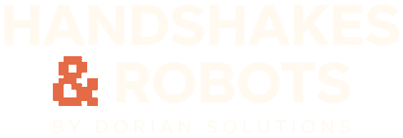 Handshakes & Robots, by Dorian Solutions